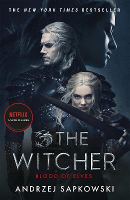 Blood of Elves: Witcher 1 - Now a major Netflix show - Andrzej Sapkowski - cover