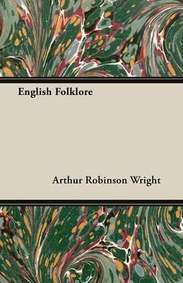 English Folklore - Arthur Robinson Wright - cover
