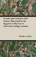 Scarabs and Cylinders with Names: Illustrated by the Egyptian Collection in University College, London - Flinders Petrie - cover