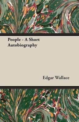 People - A Short Autobiography - Edgar Wallace - cover