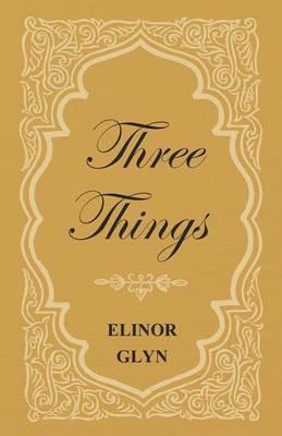 Three Things - Elinor Glyn - cover