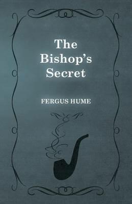 The Bishop's Secret - Fergus Hume - cover