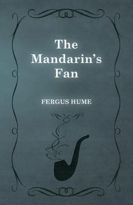 The Mandarin's Fan - Fergus Hume - cover