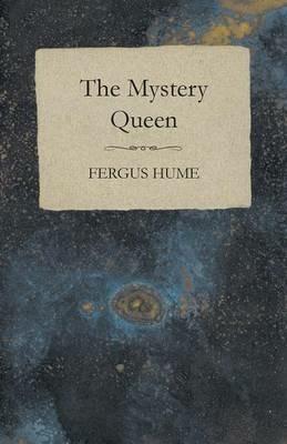 The Mystery Queen - Fergus Hume - cover
