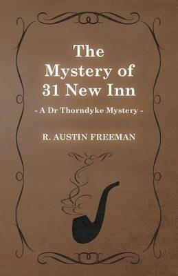 The Mystery of 31 New Inn (A Dr Thorndyke Mystery) - Richard Austin Freeman - cover
