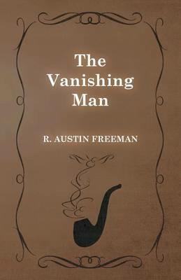 The Vanishing Man - Richard Austin Freeman - cover