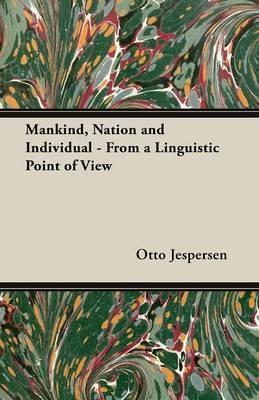 Mankind, Nation and Individual - From a Linguistic Point of View - Otto Jespersen - cover