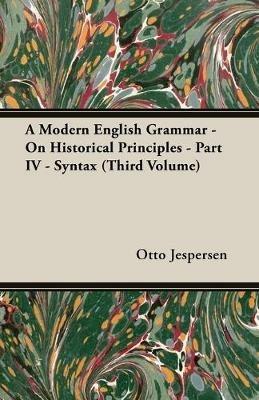 A Modern English Grammar - On Historical Principles - Part IV - Syntax (Third Volume) - Otto Jespersen - cover