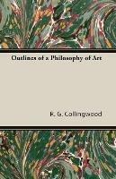 Outlines of a Philosophy of Art - R G Collingwood - cover