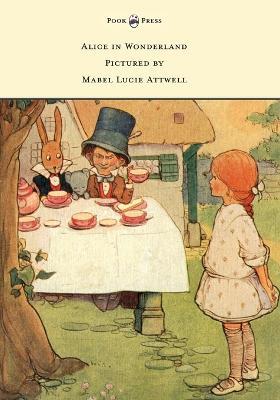 Alice in Wonderland - Pictured by Mabel Lucie Attwell - Lewis Carroll - cover