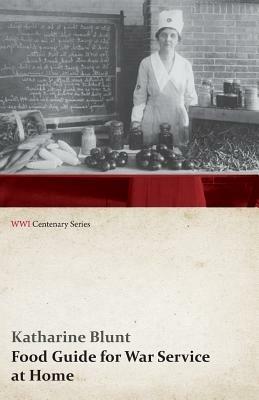 Food Guide for War Service at Home (WWI Centenary Series) - Katharine Blunt - cover