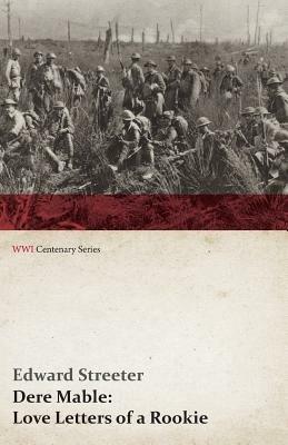 Dere Mable: Love Letters of a Rookie (WWI Centenary Series) - Edward Streeter - cover