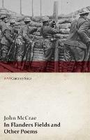 In Flanders Fields and Other Poems (WWI Centenary Series) - John McCrae - cover