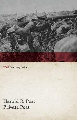 Private Peat (WWI Centenary Series) - Harold R Peat - cover