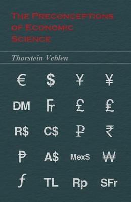 The Preconceptions of Economic Science - Thorstein Veblen - cover