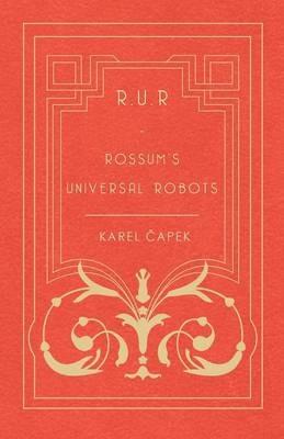 R.U.R. - Rossum's Universal Robots - Karel Capek - cover