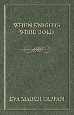 When Knights Were Bold - Eva March Tappan - cover