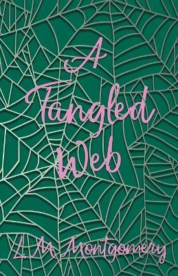 A Tangled Web - Lucy Maud Montgomery - cover