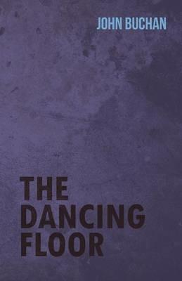 The Dancing Floor - John Buchan - cover