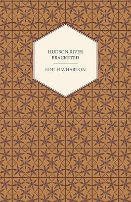 Hudson River Bracketed - Edith Wharton - cover
