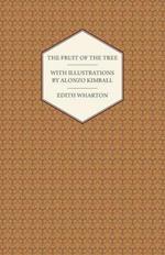 The Fruit of the Tree - With Illustrations by Alonzo Kimball