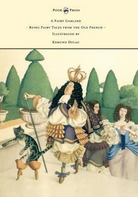 A Fairy Garland - Being Fairy Tales from the Old French - Illustrated by Edmund Dulac - Various - cover