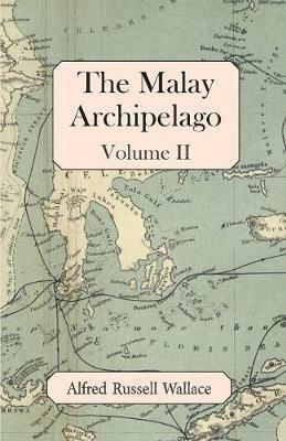 The Malay Archipelago, Volume II - Alfred Russell Wallace - cover