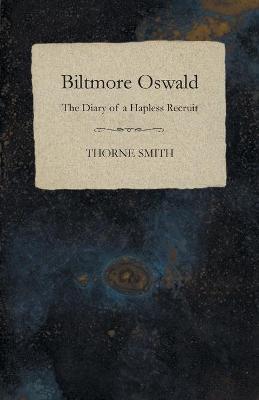 Biltmore Oswald - The Diary of a Hapless Recruit - Thorne Smith - cover
