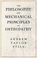 The Philosophy and Mechanical Principles of Osteopathy - Andrew Taylor Still - cover