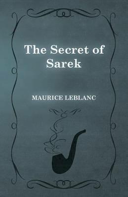 The Secret of Sarek - Maurice LeBlanc - cover