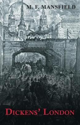 Dickens' London - M F Mansfield - cover