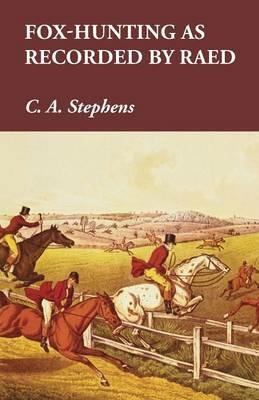 Fox-Hunting as Recorded by Raed - C a Stephens - cover