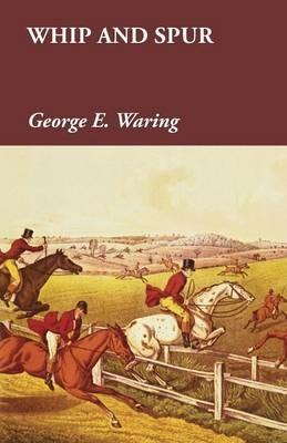 Whip and Spur - George E Waring - cover