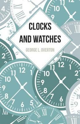 Clocks and Watches - George L Overton - cover