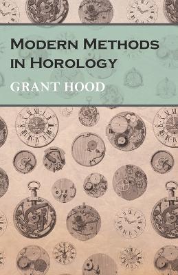 Modern Methods in Horology - Grant Hood - cover