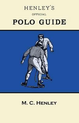 Henley's Official Polo Guide - Playing Rules of Western Polo Leagues - M C Henley - cover
