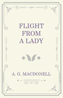 Flight from a Lady - A G Macdonell - cover