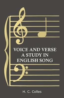 Voice and Verse - A Study in English Song - H C Colles - cover