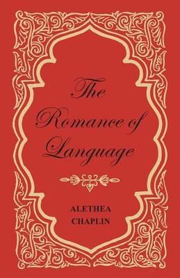 The Romance of Language - Alethea Chaplin - cover
