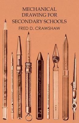Mechanical Drawing for Secondary Schools - Fred D Crawshaw - cover