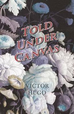 Told Under Canvas - Victor Hugo - cover