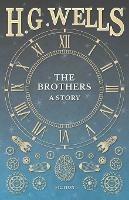 The Brothers - A Story - H G Wells - cover
