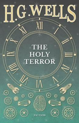 The Holy Terror - H G Wells - cover