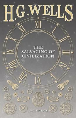 The Salvaging of Civilization - H G Wells - cover