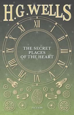 The Secret Places of the Heart - H G Wells - cover