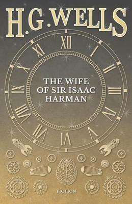 The Wife of Sir Isaac Harman - H G Wells - cover