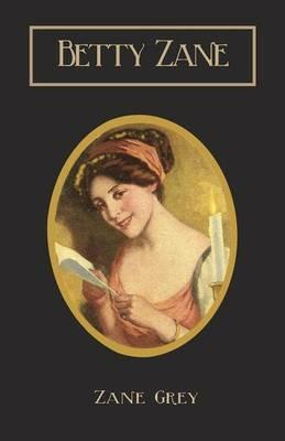 Betty Zane - Zane Grey - cover