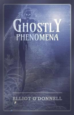Ghostly Phenomena - Elliot O'Donnell - cover