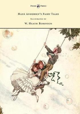 Hans Andersen's Fairy Tales - Illustrated by W. Heath Robinson - Hans Christian Andersen - cover