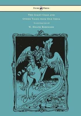 The Giant Crab and Other Tales from Old India - Illustrated by W. Heath Robinson - W H D Rouse - cover
